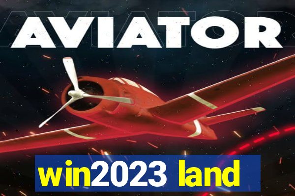 win2023 land